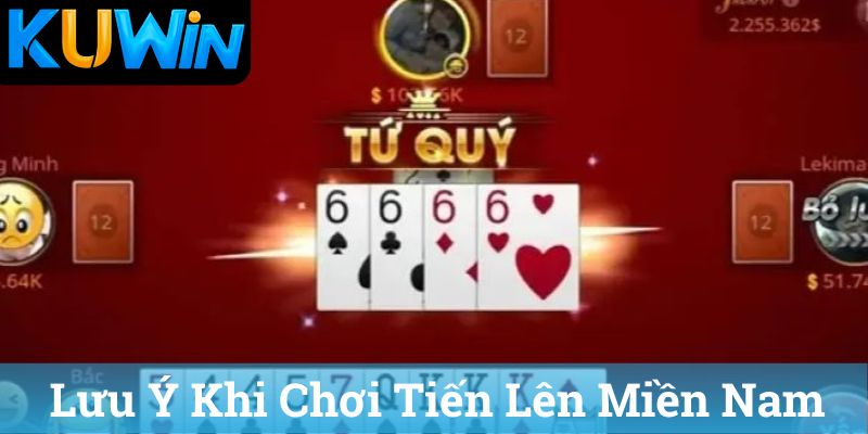 Lưu Ý Khi Chơi Tiến Lên Miền Nam