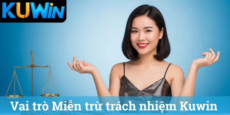 Vai trò Miễn trừ trách nhiệm Kuwin