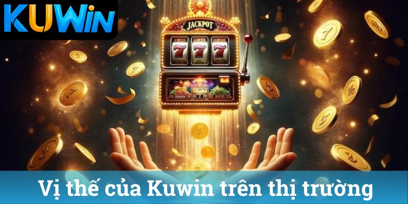 Vị thế của Kuwin trên thị trường